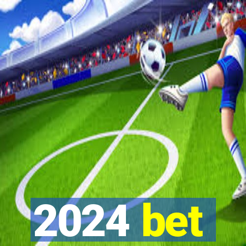 2024 bet